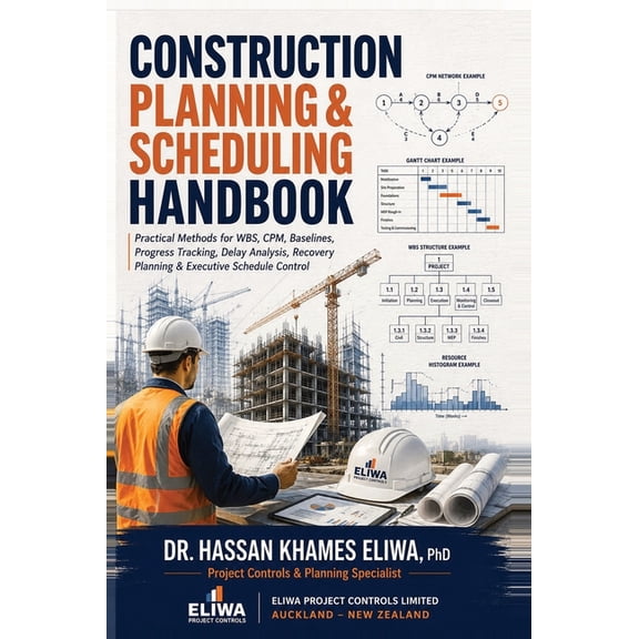 Construction Planning & Scheduling Handbook: Practical Methods for WBS, CPM, Baselines, Progress Tracking, Delay Analysi, (Hardcover)