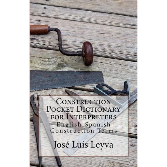 Construction Pocket Dictionary for Interpreters : English-Spanish Construction Terms (Paperback)