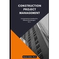 thumbnail image 1 of Construction Project Management Series - Construction Project Management: A Comprehensive Handbook for Effective Site Managers Vol. 1, (Paperback), 1 of 1