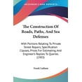 thumbnail image 1 of The Construction Of Roads, Paths, And Sea Defenses : With Portions Relating To Private Street Repairs, Specification Clauses, Prices For Estimating, And Engineer's Replies To Queries (1903) (Paperback), 1 of 1