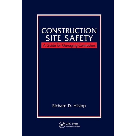 Construction Site Safety: A Guide for Managing Contractors, (Paperback)