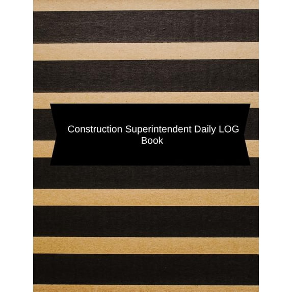 Construction Superintendent Daily Log Book: Construction Log Book (Paperback)