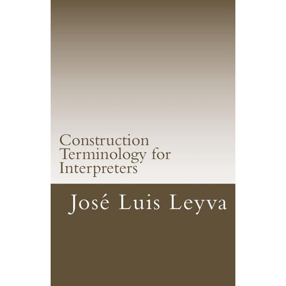 Construction Terminology for Interpreters: English-Spanish Construction Terms (Paperback)