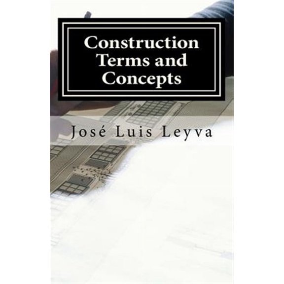 Construction Terms and Concepts: English-Spanish Construction Glossary