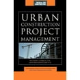 thumbnail image 1 of McGraw-Hill Construction Urban Construction Project Management (McGraw-Hill Construction Series), (Hardcover), 1 of 1