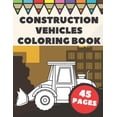 thumbnail image 1 of Construction Vehicles Coloring Book: Color Pages with Cool Cranes, Tractors, Diggers, Trucks and Dumpers in Construction Site Scenes for Kids (Paperback), 1 of 1