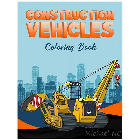 Construction Vehicles Coloring Book: Develop Your Child's Intelligence (Paperback)