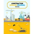 thumbnail image 1 of Construction Vehicles Coloring Book : Diggers, Dumpers, Cranes, Trucks and Tractors for Children Learn and Have Fun! (Paperback), 1 of 1
