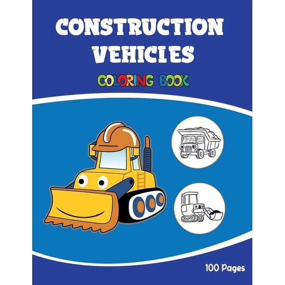 Construction Vehicles Coloring Book: Funny Construction Coloring Book For Kids, Gift ideas, Dump truck digger and excavator books for toddler boys (Paperback)