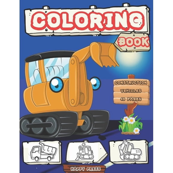 Construction Vehicles Coloring Book: High Quality Activity Books for Kids Boys Girls Toddlers ages 2-4 4-8 with 40 fun p, (Paperback)