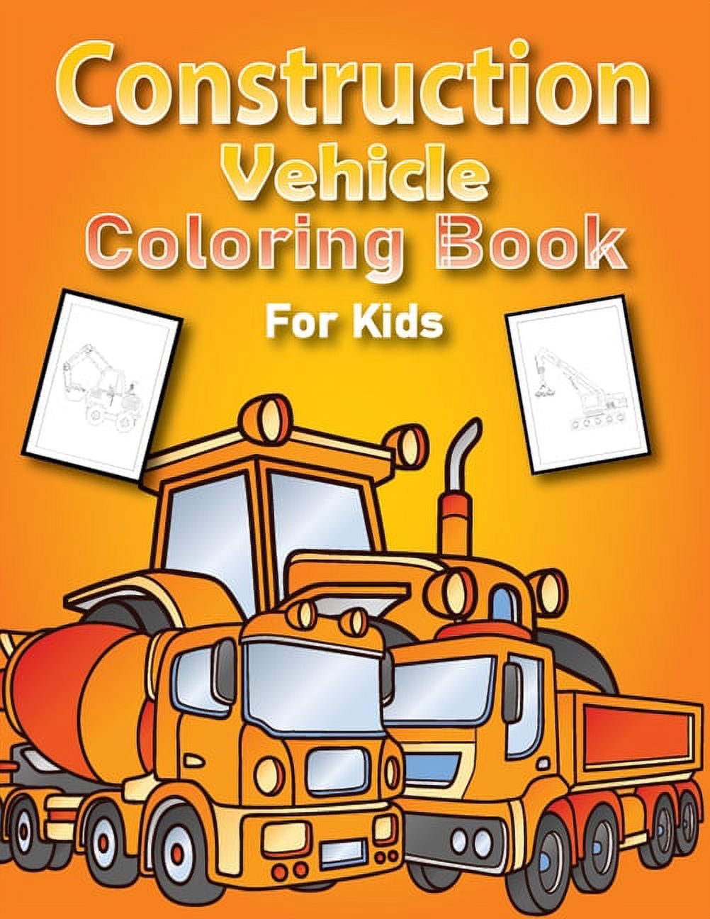 Construction Vehicles Coloring Book for Kids : Construction Coloring Book for Kids! A Unique Collection of Coloring Pages (Paperback)