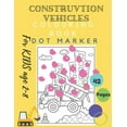 thumbnail image 1 of Construction Vehicles Colouring Book Dot Marker For KIDS Age 2-8: DoaDor Trucks Big Vehicles For Boys And Girls (First C, (Paperback), 1 of 1