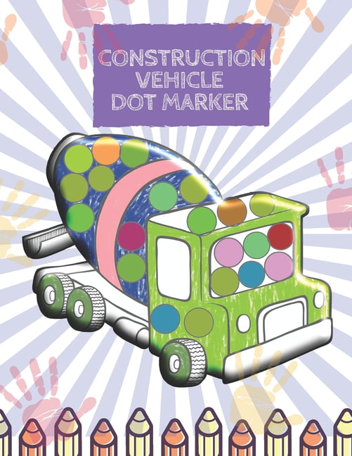 https://i5.walmartimages.com/seo/Construction-Vehicles-Dot-Markers-A-Fun-Kids-Trucks-Cars-Guided-BIG-DOTS-Coloring-Books-Do-Art-Paint-Daubers-Creative-Children-s-Great-Gift-Toddler-A_c88aee79-4189-4dda-9490-7f74ff9fd600.0e8bd5be6298cb55b9f4724797857480.jpeg