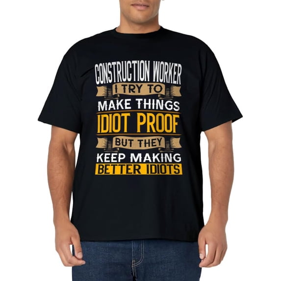 Construction Worker Sarcastic Graphic Funny Laborer T-Shirt