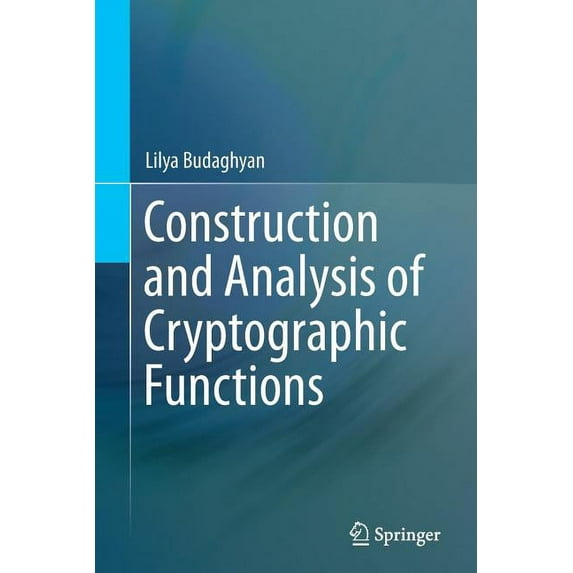 Construction and Analysis of Cryptographic Functions, (Paperback)