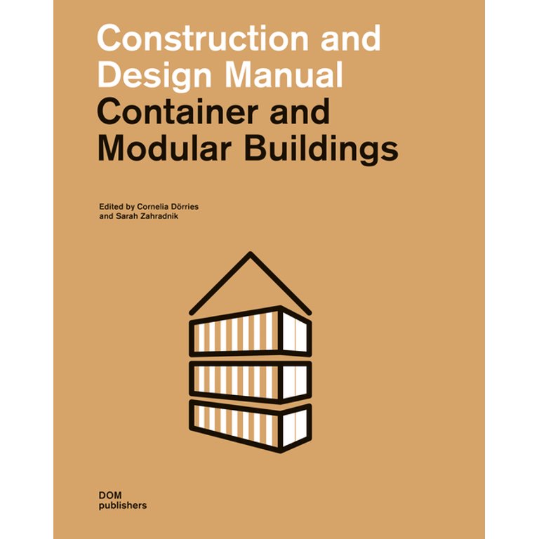 Construction and Design Manual: Container and Modular Buildings :  Construction and Design Manual (Edition 2) (Paperback)