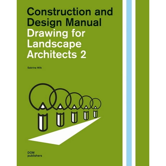 Construction and Design Manual: Drawing for Landscape Architects 2: Perspective Views in History, Theory, and Practice (Paperback)