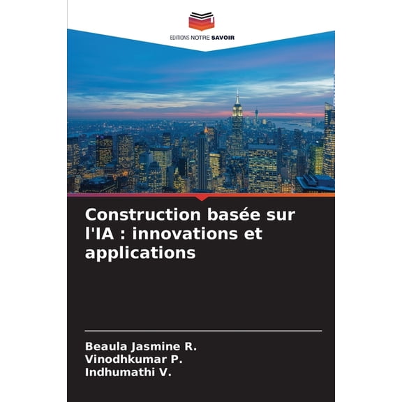 Construction base sur l'IA: innovations et applications, (Paperback)