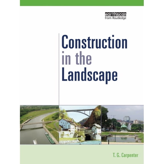 Construction in the Landscape: A Handbook for Civil Engineering to Conserve Global Land Resources, (Paperback)