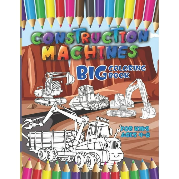 Construction machines - Big coloring book for kids ages 4-8 (Paperback)