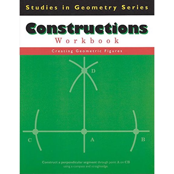 Pre-Owned Constructions: Creating Geometric Figures (Studies in Geometry) (Paperback) 1930820437 9781930820432
