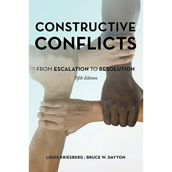 Pre-Owned Constructive Conflicts: From Escalation to Resolution (Paperback) 1442243260 9781442243262