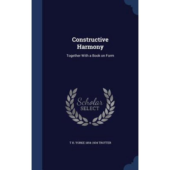 Constructive Harmony: Together With A Book On Form