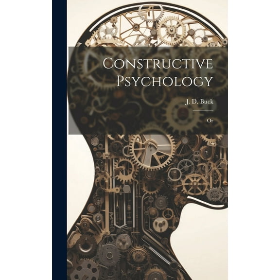 Constructive Psychology; Or (Hardcover)