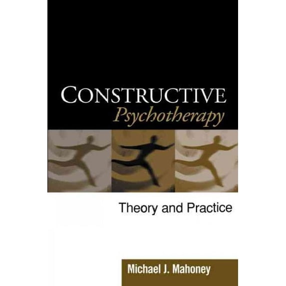 Pre-Owned Constructive Psychotherapy: Theory and Practice (Paperback) 1593852347 9781593852344