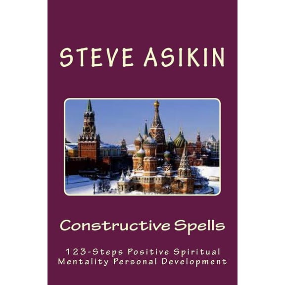 Constructive Spells: Positive Spiritual Mentality Personal Development (Paperback)