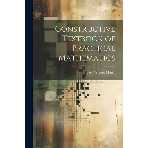 Constructive Textbook of Practical Mathematics