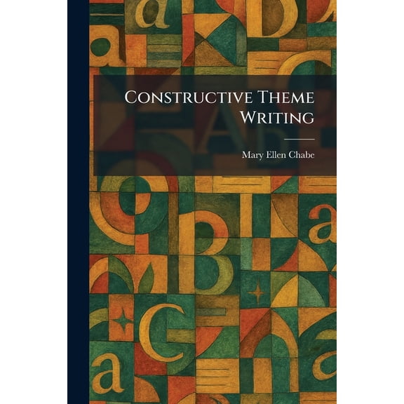 Constructive Theme Writing, (Paperback)