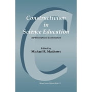 Constructivism in Science Education A Philosophical Examination, Paperback
