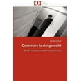 thumbnail image 1 of Omn.Univ.Europ.: Construire La Dangerosité (Paperback), 1 of 1