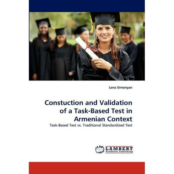 Constuction and Validation of a Task-Based Test in Armenian Context (Paperback)