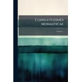 thumbnail image 1 of Consuetudines Monasticae; Volume 1 (Paperback), 1 of 1