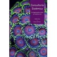 thumbnail image 1 of Consultoría Sistémica: La organización como un sistema vivo (Paperback) by Anton De Kroon, Siebke Kat, 1 of 1