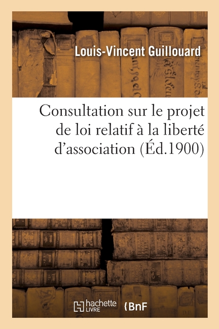 Consultation sur le projet de loi relatif Ã  la libertÃ© d'association, (Paperback)