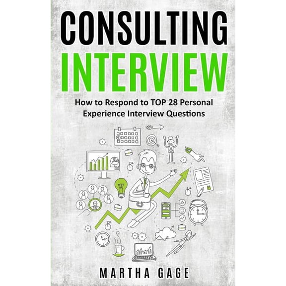 Consulting Interview: How to Respond to TOP 28 Personal Experience Interview Questions Paperback