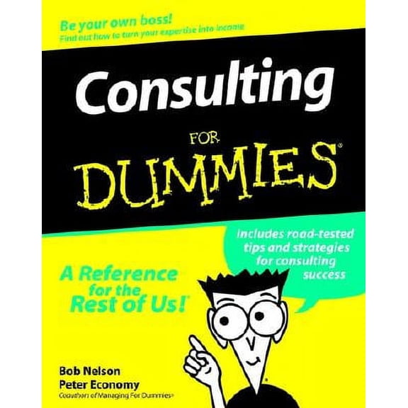 Pre-Owned Consulting for Dummies (Paperback) by Bob Nelson, Peter Economy