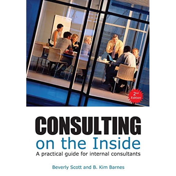 Pre-Owned Consulting on the Inside, 2nd ed.: A Practical Guide for Internal Consultants, 9781562867454, 1562867458, Paperback, 2 edition