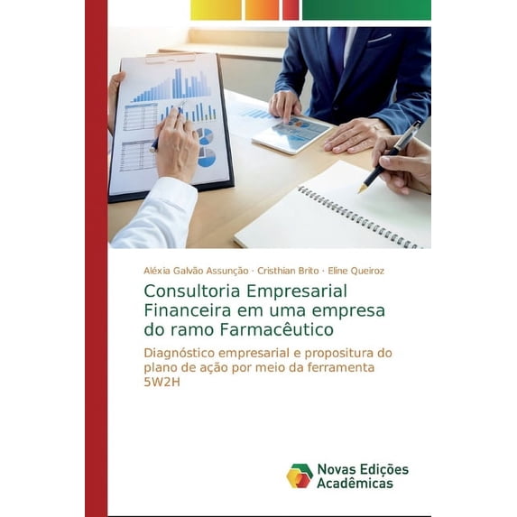 Consultoria Empresarial Financeira em uma empresa do ramo Farmacêutico (Paperback)
