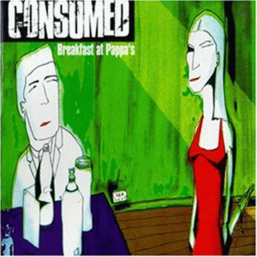 Consumed - Consumed : Breakfast at Pappa's - Music & Performance - CD