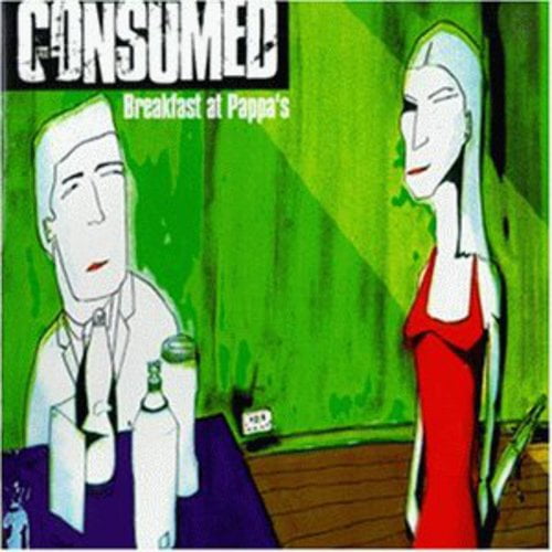 Consumed - Consumed : Breakfast at Pappa's - Music & Performance - CD