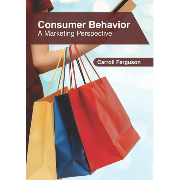 Consumer Behavior: A Marketing Perspective, (Hardcover)