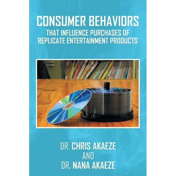 Consumer Behaviors That Influence Purchases of Replicate Entertainment Products (Paperback)