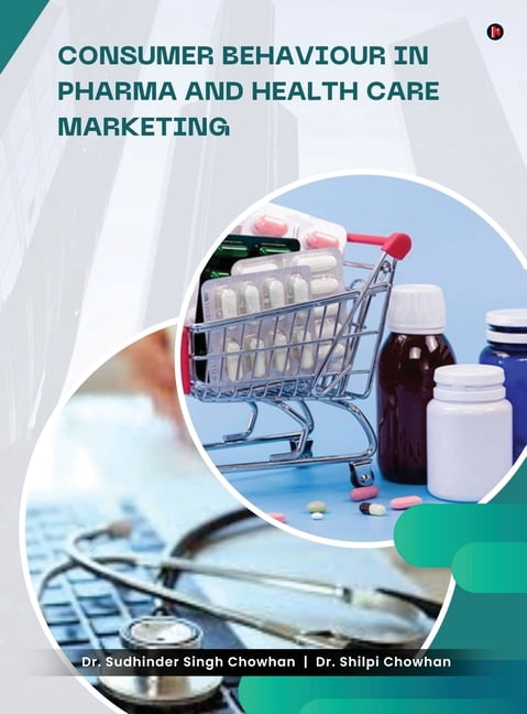 Consumer Behaviour in Pharma and Healthcare Marketing, (Hardcover)
