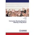 thumbnail image 1 of Consumer Buying Decision Making in Big Bazar (Paperback), 1 of 1