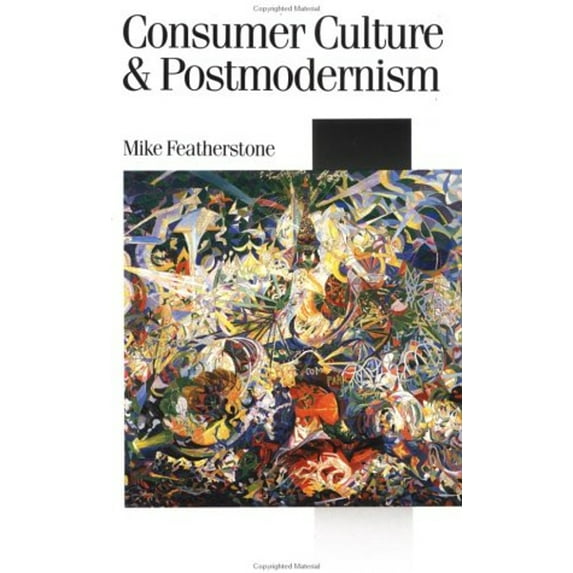 Pre-Owned Consumer Culture and Postmodernism (Published in association with Theory, Culture & Society) (Paperback) 0803984154 9780803984158