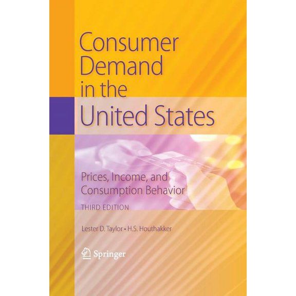 Consumer Demand in the United States: Prices, Income, and Consumption Behavior, (Paperback)